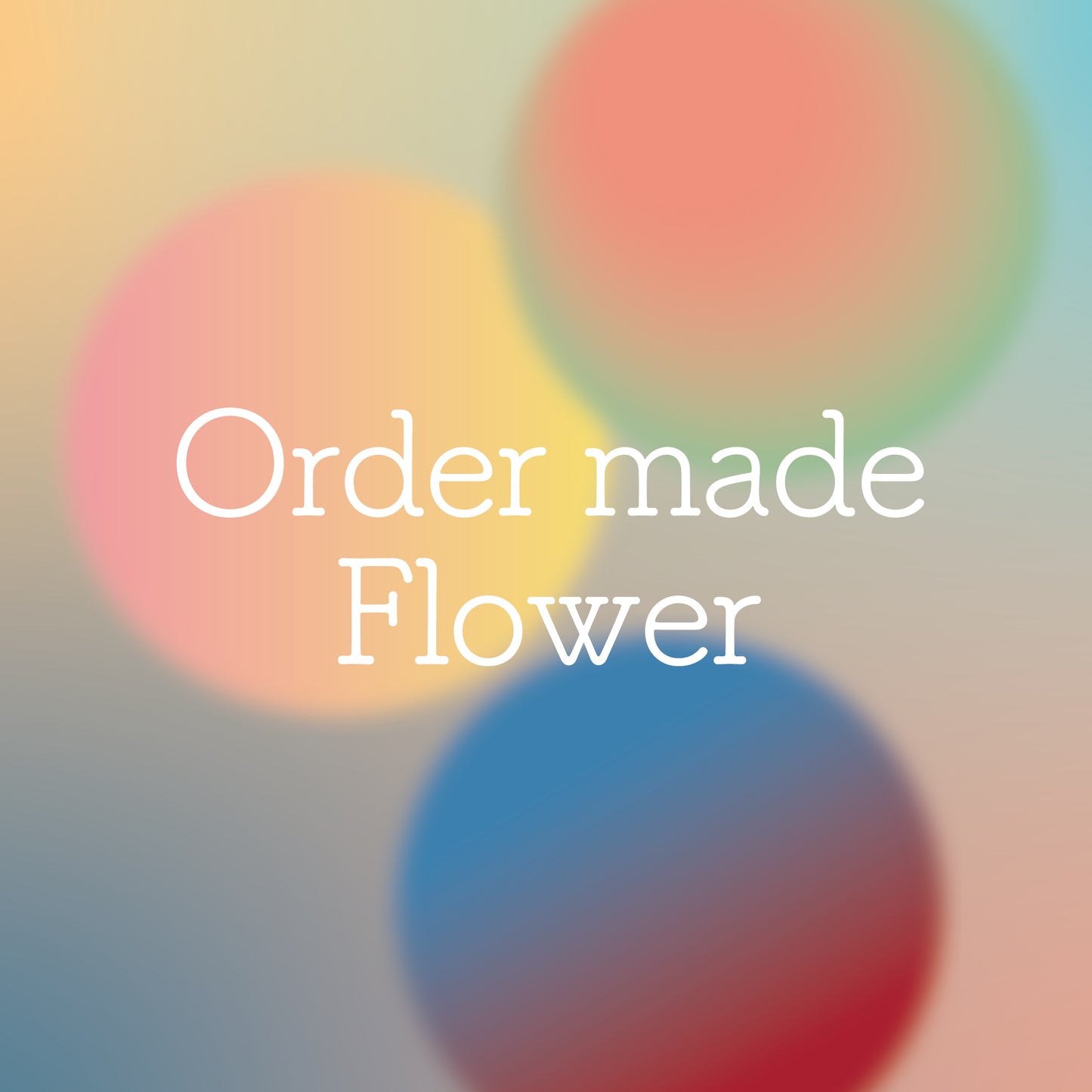 Order made Flower